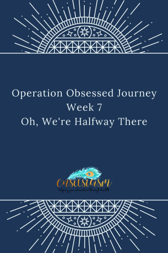 Week 7 Operation Obsessed